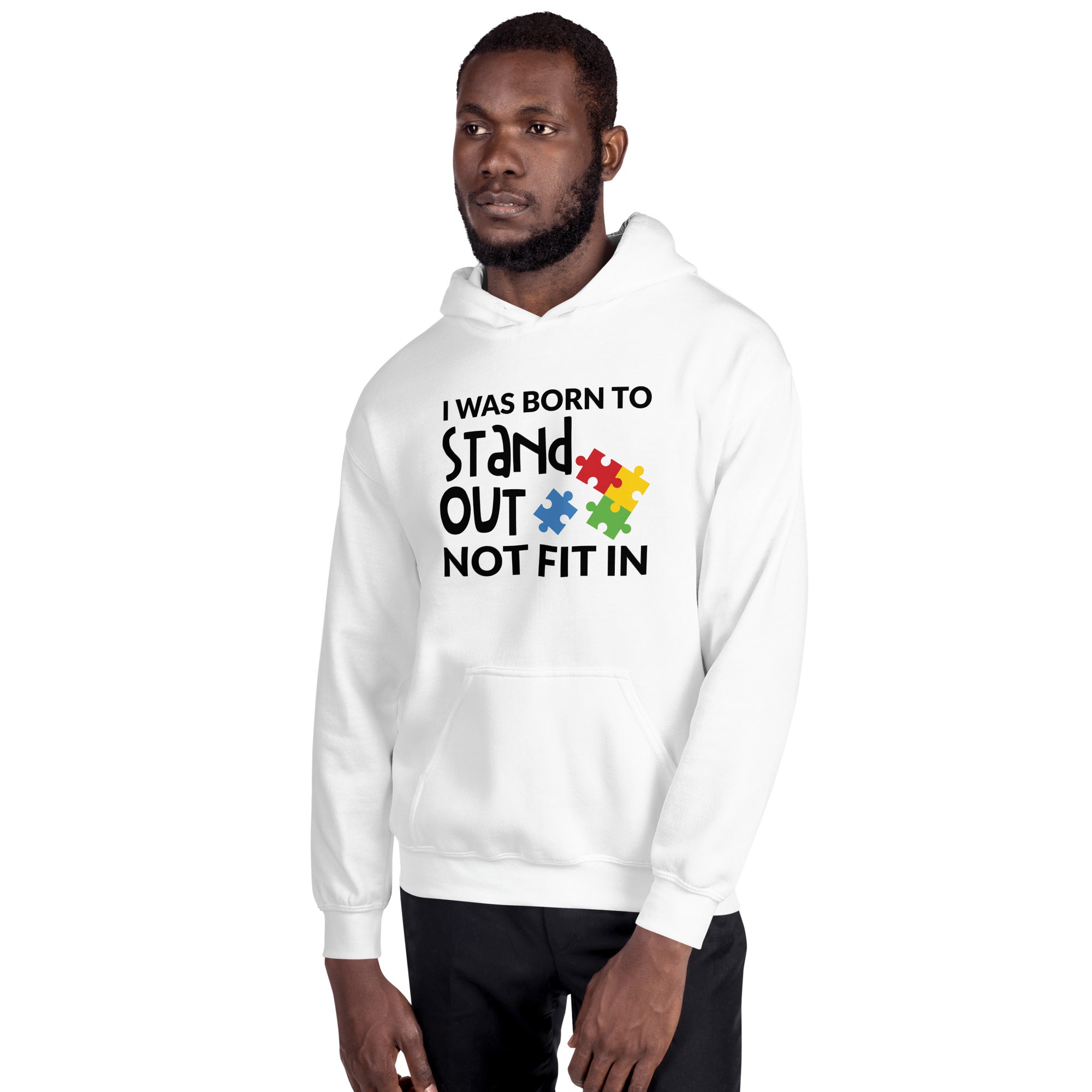 Unisex Hoodie I was born to stand out not fit in