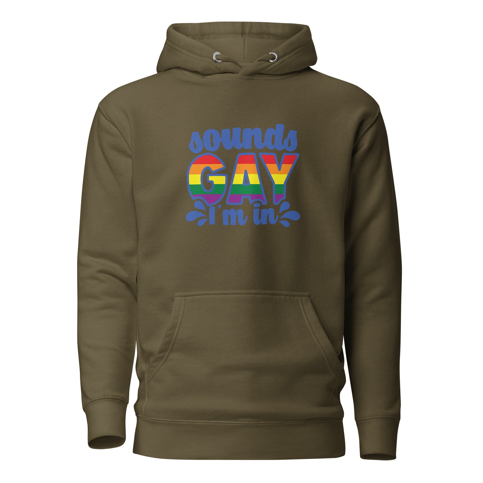 Unisex Hoodie Sounds gay I'm in