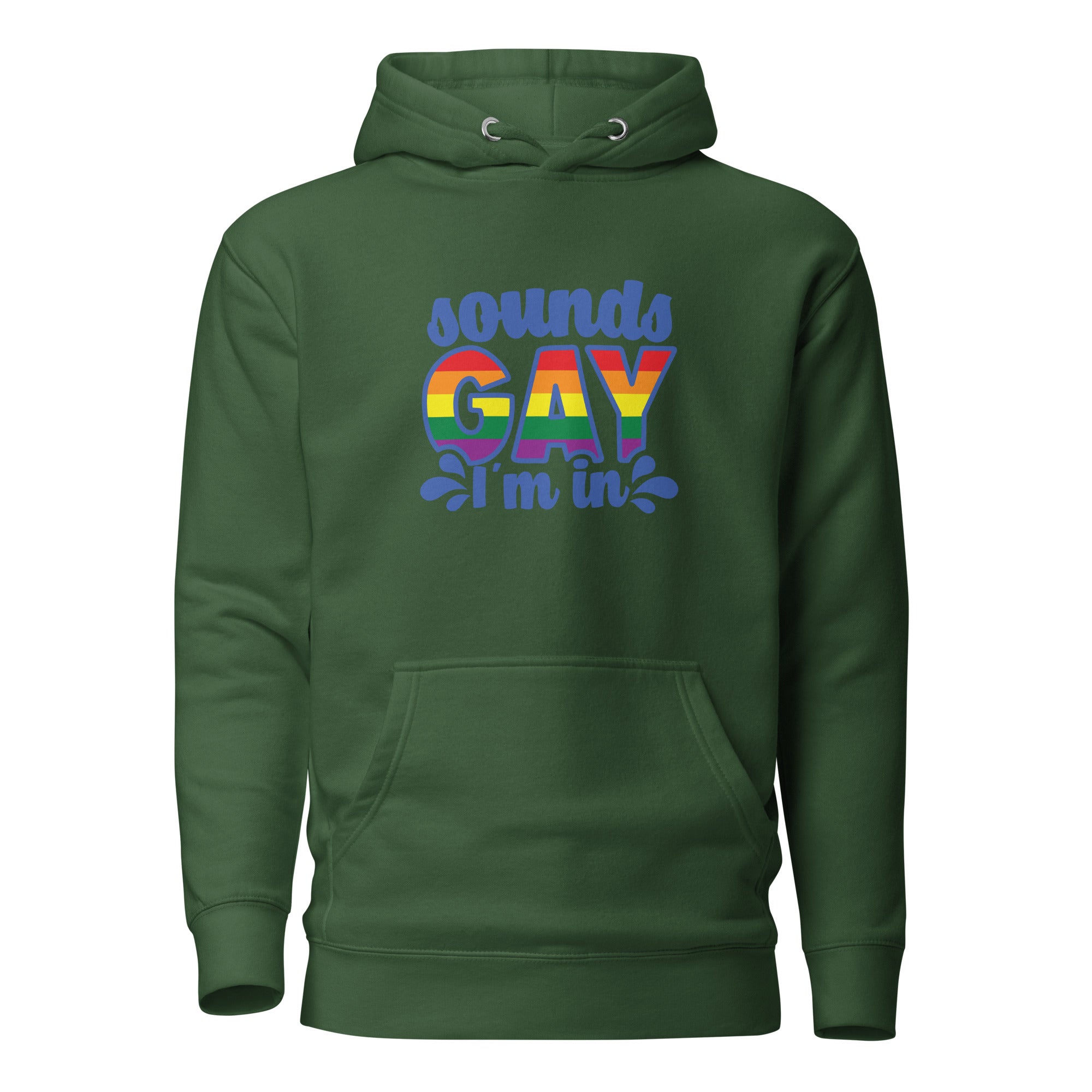 Unisex Hoodie Sounds gay I'm in