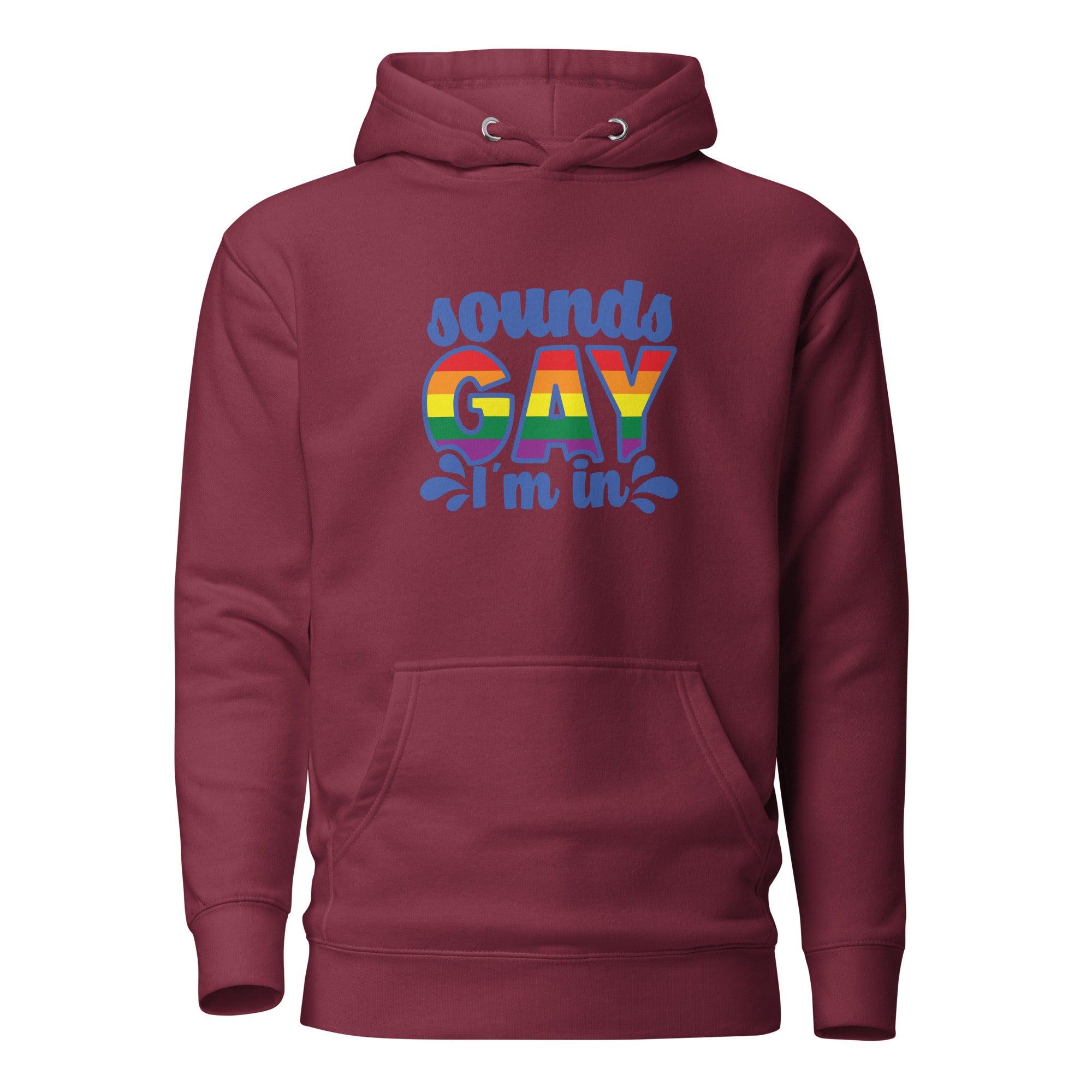Unisex Hoodie Sounds gay I'm in