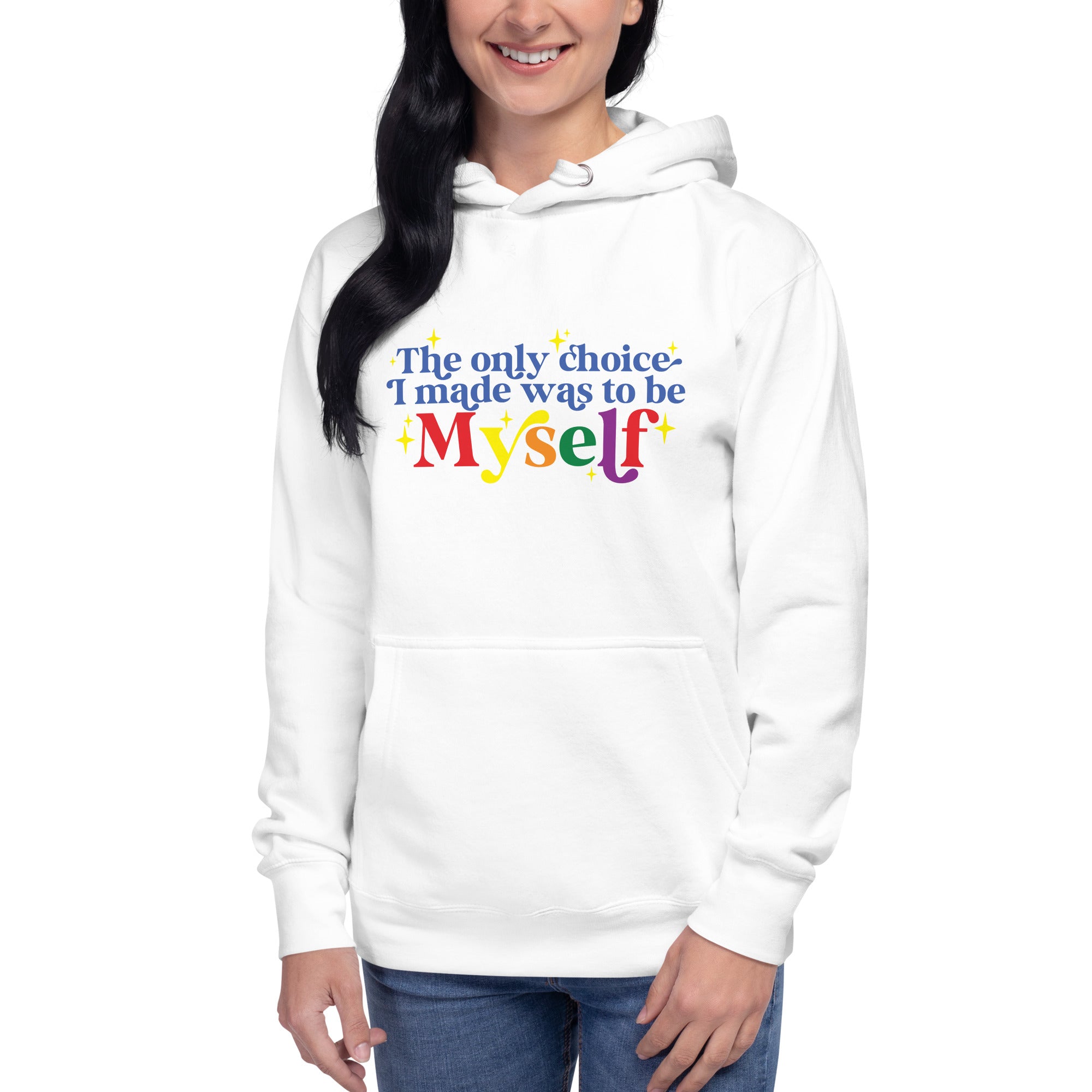 Unisex Hoodie The only choice I made was to be myself