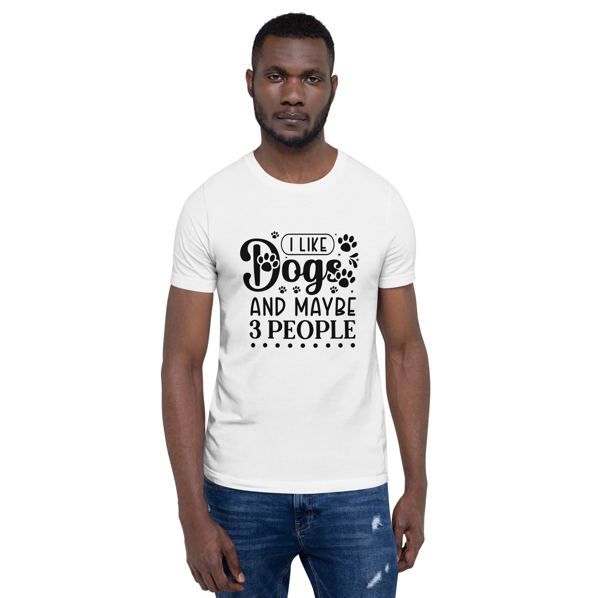 Unisex t shirt I Like Dogs And Maybe 3 People