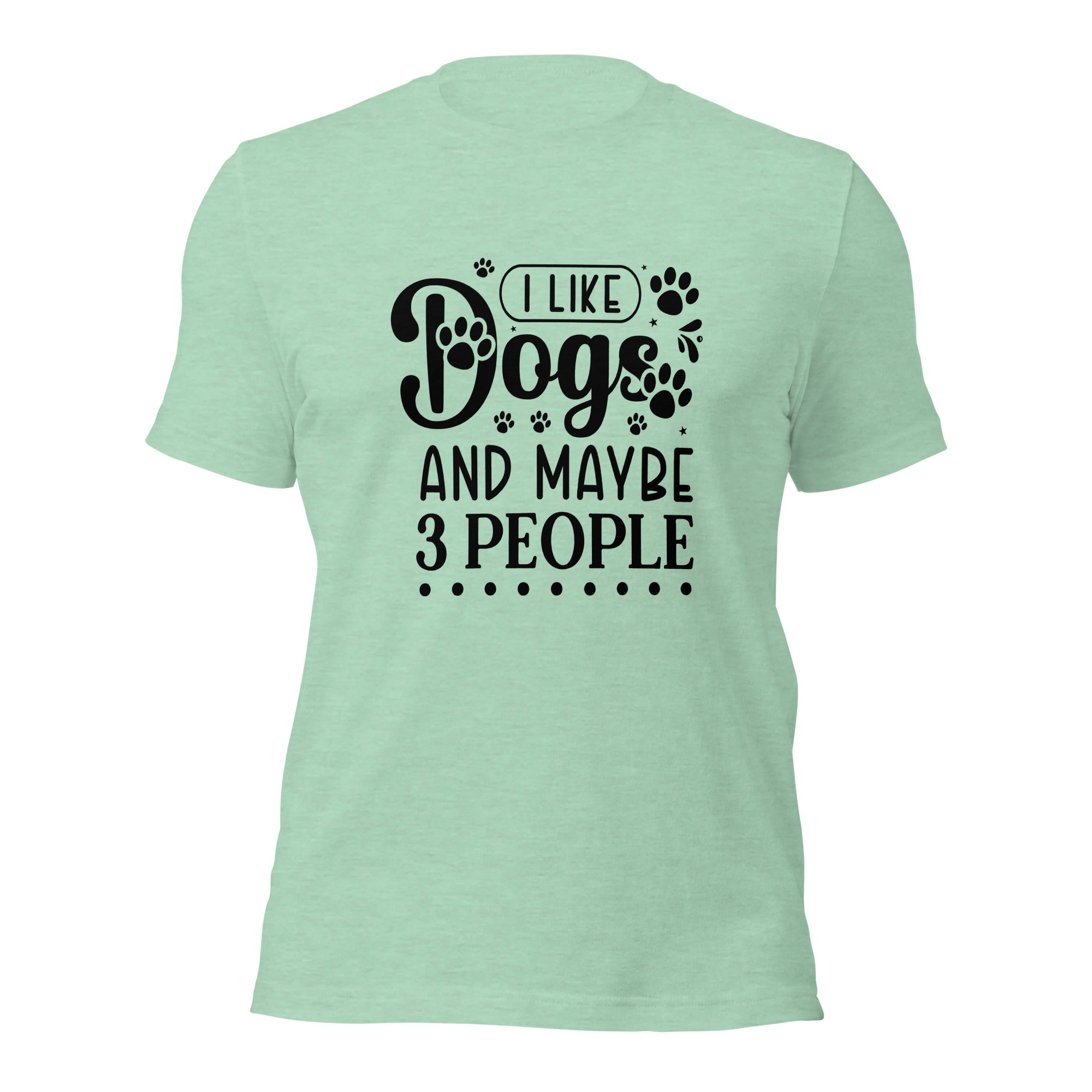 Unisex t shirt I Like Dogs And Maybe 3 People