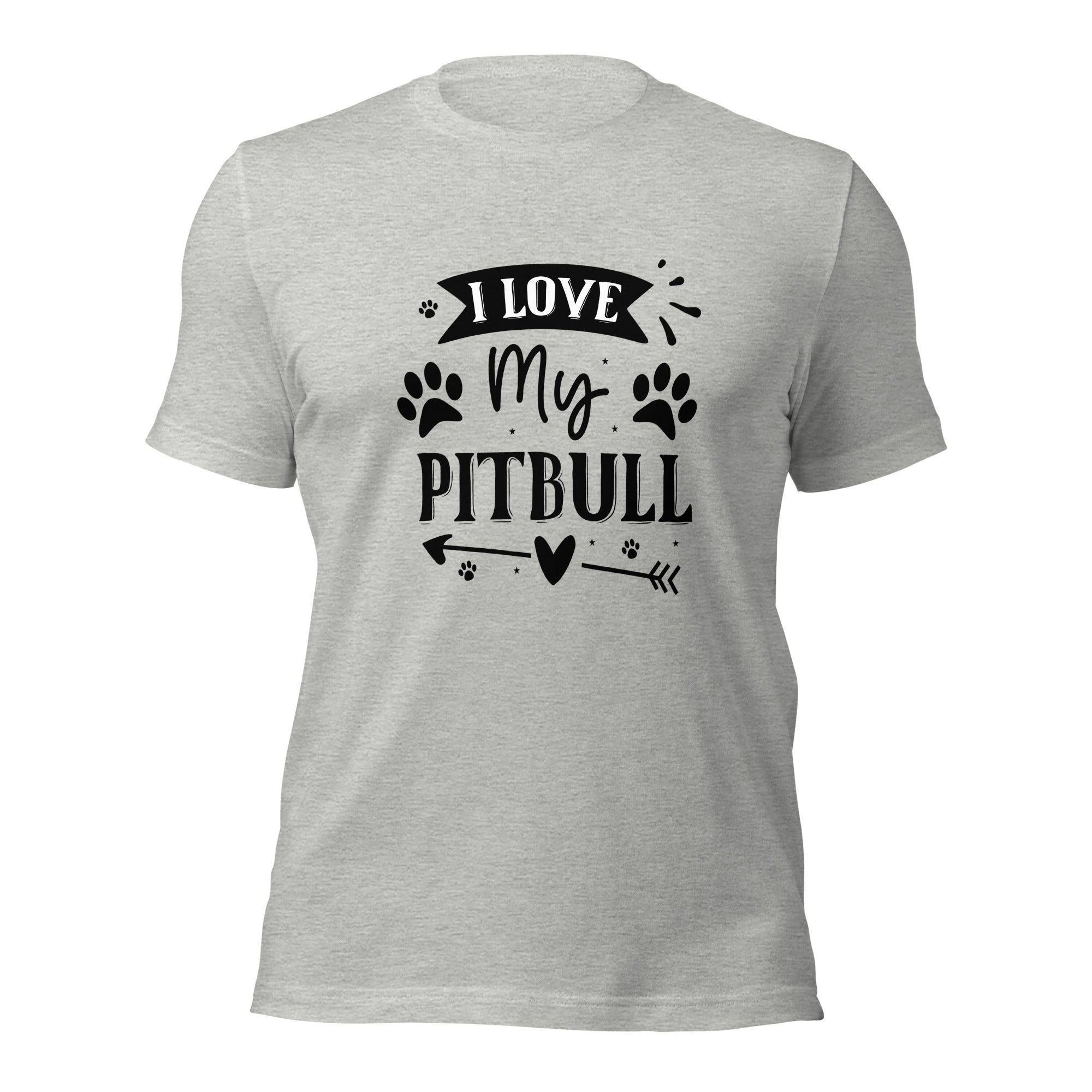 Unisex t shirt I Love My Pitbull