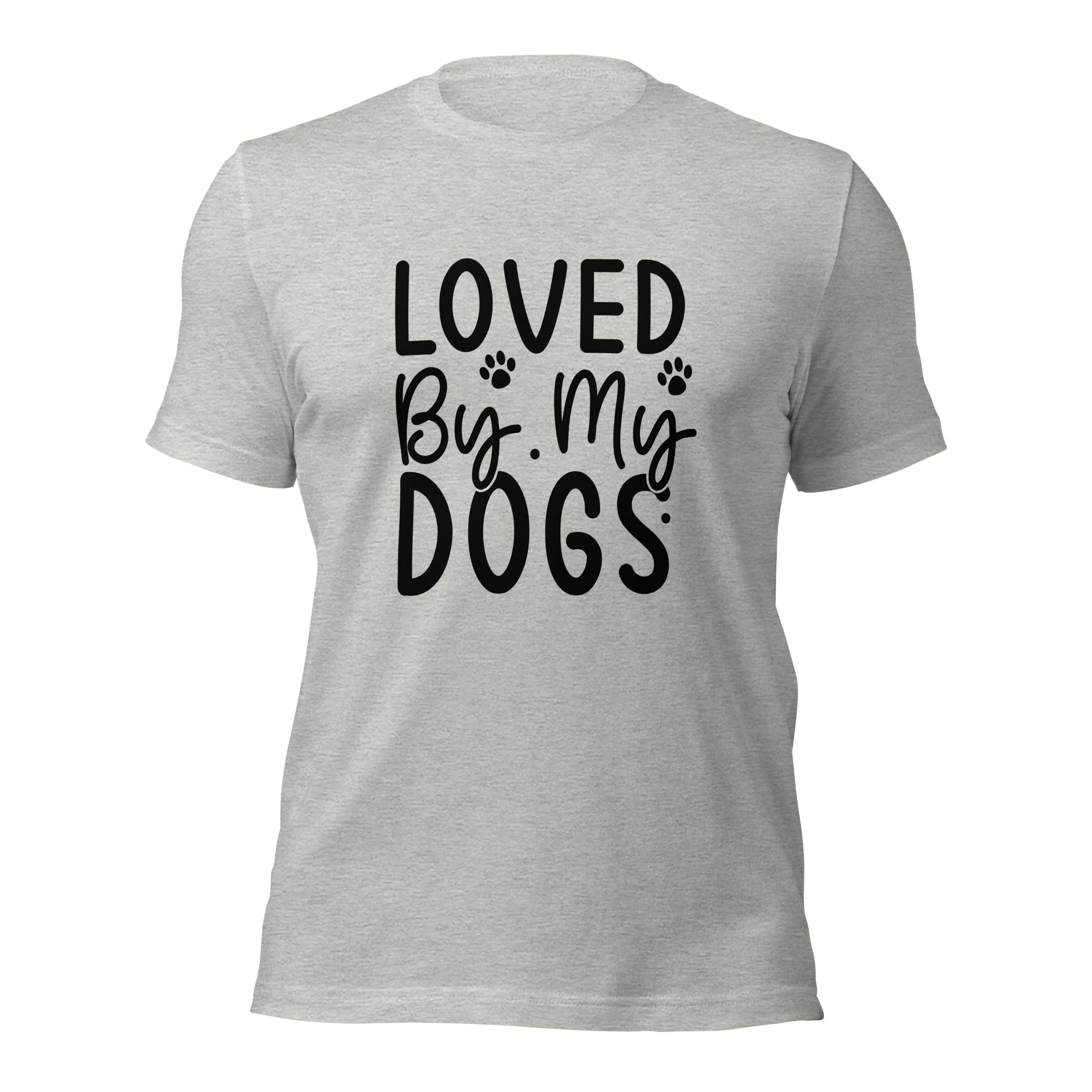 Unisex t shirt Loved By My Dogs